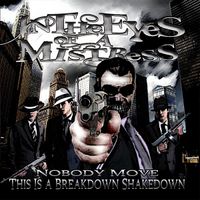 In The Eyes of A Mistress - Nobody Move, This Is A Breakdown Shakedown!