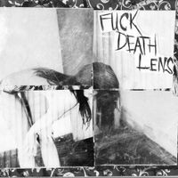 Death Lens - Fuck This