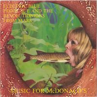 Electric Blue Peggy Sue and The Revolutionions From Mars - Music For McDonald's