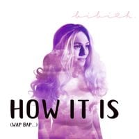 Bibi H. - How It Is (Wap Bap...)