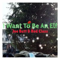 Joe Butt - I Want To Be An Elf