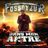 Fossoyeur - Bienvenue Dans Mon Antre