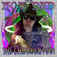 Hot Dad - The Chowder Man