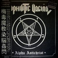 Syphilitic Vaginas - Alpha Antichrist