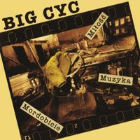 Big Cyc - Miłość, Muzyka, Mordobicie