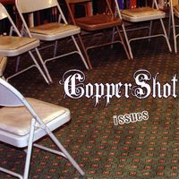 Coppershot - Issues