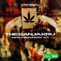 The Ganja Kru - New Frontiers E.P.