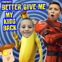 Funnel Vision - Fortnite Better Give Me My Kids Back