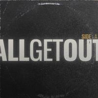 All Get Out - Side A