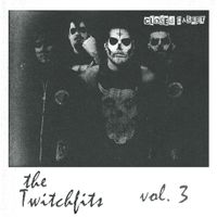 Twitching Tongues - Twitchfits Vol.3