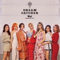 Dreamcatcher - What (Japanese Ver.)