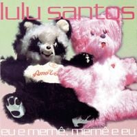 Lulu Santos - Eu e Mem&ecirc;, Mem&ecirc; e Eu
