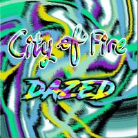 City of Fire - Dazed