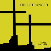 The Estranged - Static Thoghts