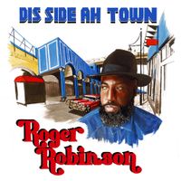 Roger Robinson - Dis Side Ah Town