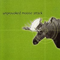 Unprovoked Moose Attack - Unprovoked Moose Attack