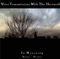 Voice Transmissions With The Deceased - In Mourning