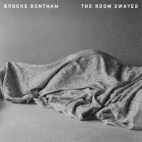 Brooke Bentham - The Room Swayed