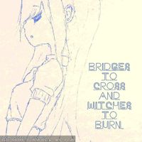 AdyS - Bridges To Cross and Witches To Burn