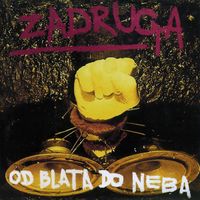Zadruga - Od Blata Do Neba