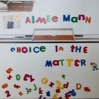 Aimee Mann - Choice in the Matter