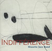 ミュゼット・ジャズ・バンド [Musette Jazz Band] - アンディファレンス [Indiff&eacute;rence]