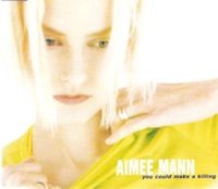Aimee Mann - You Could Make a Killing
