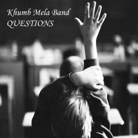 Khumb Mela Band - Questions