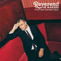 Reverend and the Makers - Is This How Happiness Feels?
