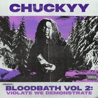 Chuckyy - Bloodbathh Vol. 2: Violate We Demonstrate