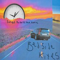Bedside Kites - Songs To Pass Time