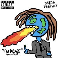 DREGG - I'm Done (Chewed Up)