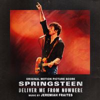 Jeremiah Fraites - Springsteen: Deliver Me from Nowhere (Original Motion Picture Score)