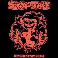 Sick of Talk - Brave New World