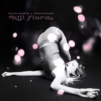 Kill Flora - Entre Sue&ntilde;os Y Distorsiones