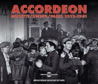 Various Artists - Accord&eacute;on : Musette / Swing / Paris 1913-1941