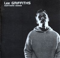 Lee Griffiths - Northern Songs