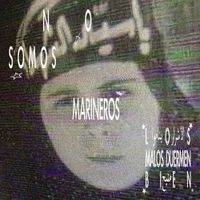 No Somos Marineros - Los Malos Duermen Bien