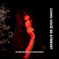 Lourandes - Como Voc&ecirc; Se Atreve?