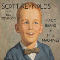 Scott Reynolds - Magic Beans & Time Machines