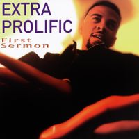 Extra Prolific - First Sermon