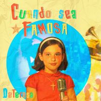 DeTeresa - Cuando sea Famosa
