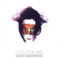 Kate Havnevik - Unlike Me