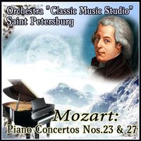 Orchestra Classic Music Studio Saint Petersburg - Mozart: Piano Concertos Nos. 23 & 27