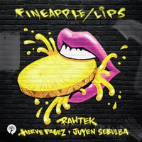 Rawtek - Fineapple / Lips
