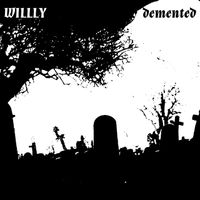 WILLLY - Demented
