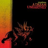 Vexations - A Dream Unearthly