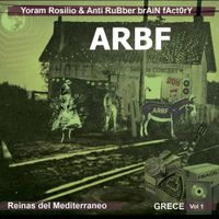 Anti Rubber Brain Factory - Reinas Del Mediterraneo - Vol 1 - Gr&egrave;ce