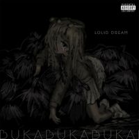 Bukabukabukai - lolid dream