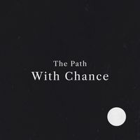 The Path - With Chance